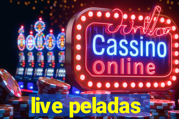 live peladas